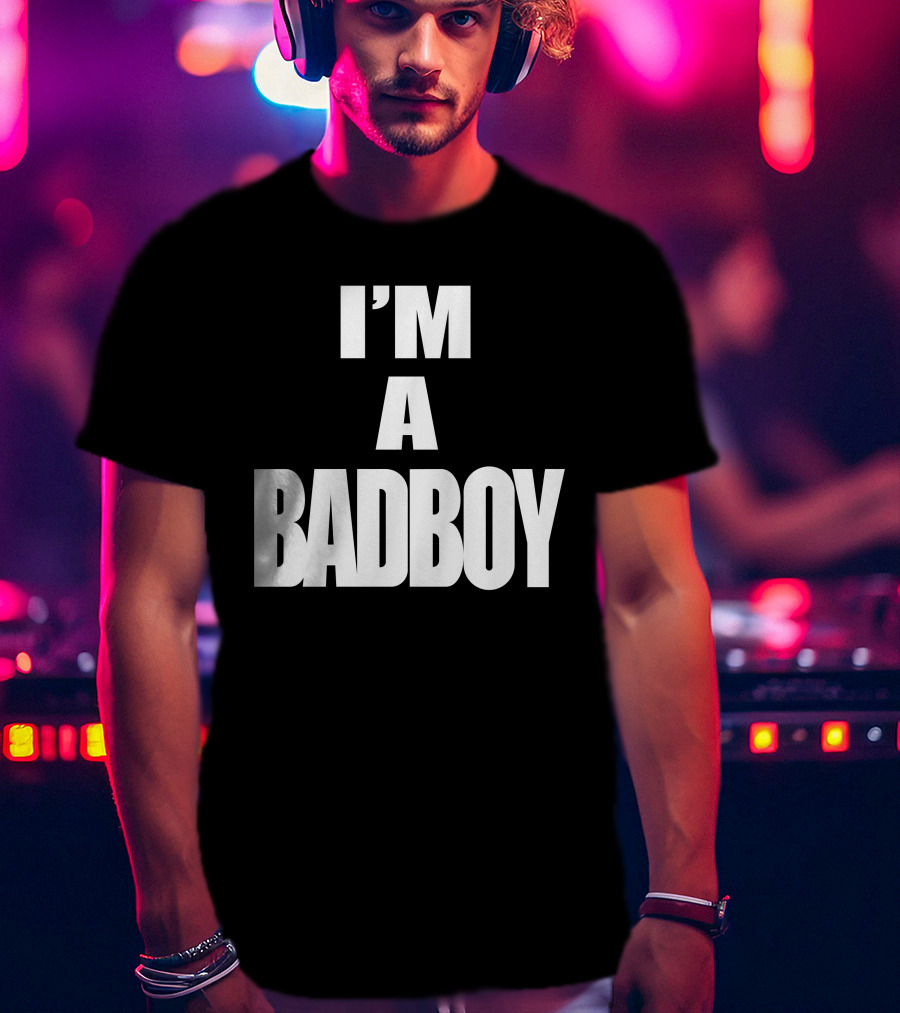 I'M A BADBOY T-Shirt