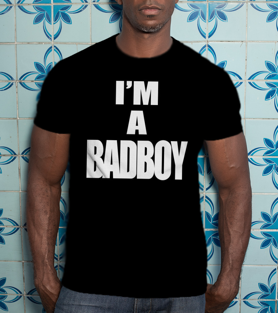 I'M A BADBOY T-Shirt