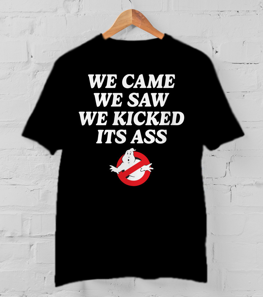 We Came We Saw We Kicked Its Ass Ghostbusters ChelseaGreen T-Shirt