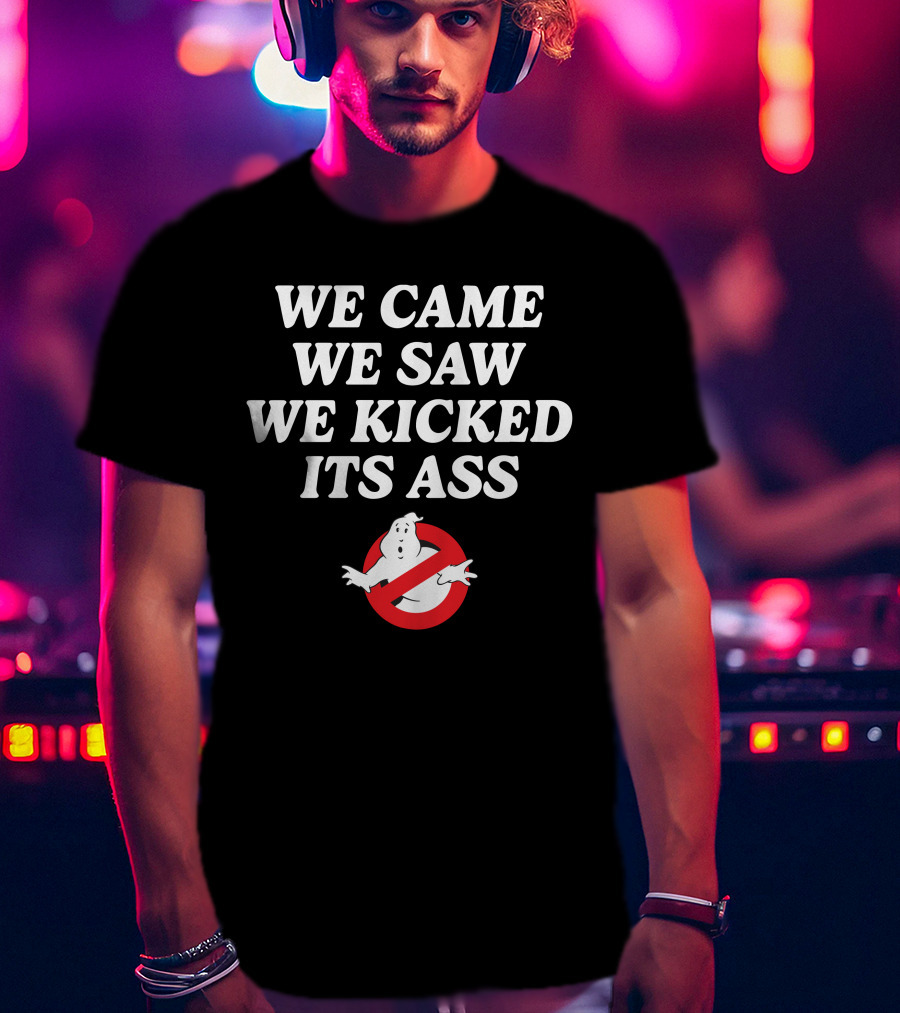 We Came We Saw We Kicked Its Ass Ghostbusters ChelseaGreen T-Shirt