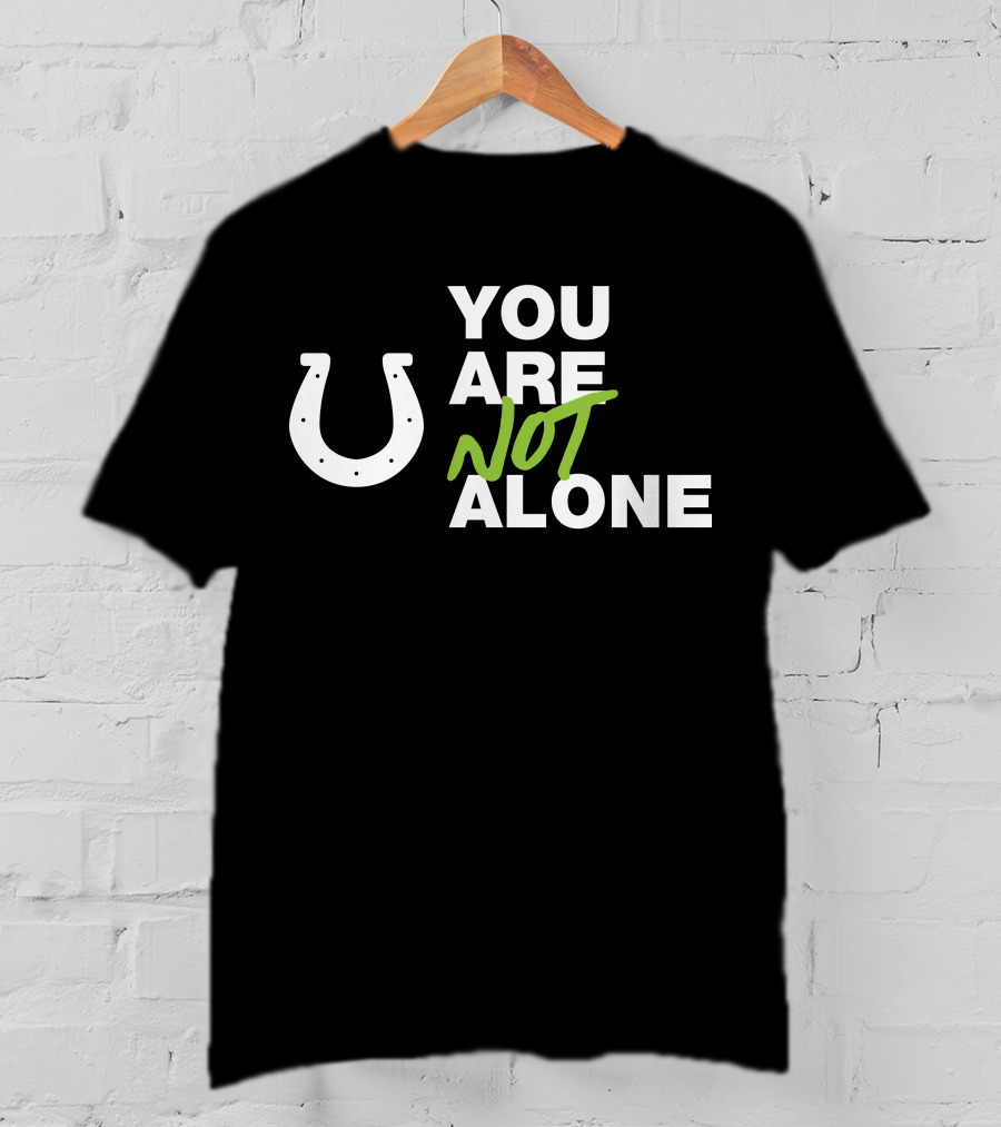 You Are Not Alone Horseshoe T-Shirt