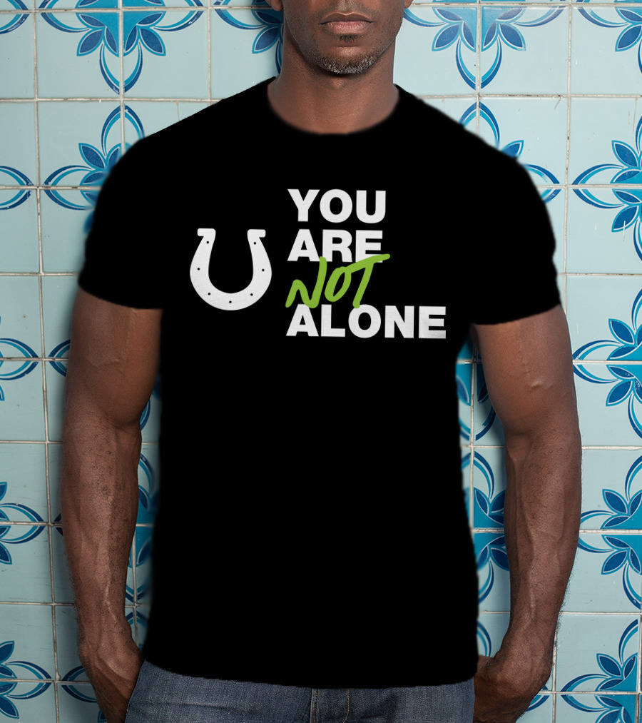 You Are Not Alone Horseshoe T-Shirt