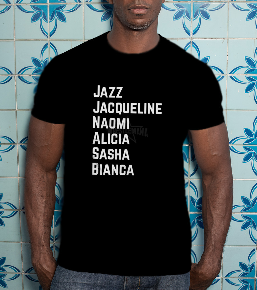 WrestleMania Week Jazz Jacqueline Naomi Alicia Sasha Bianca T-Shirt