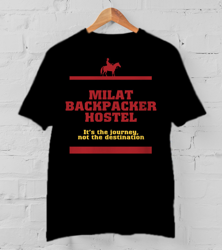 Milat Backpacker Hostel It's The Journey Not The Destination T-Shirt