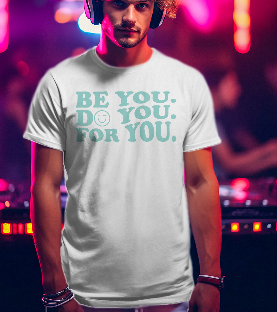 Be You Do You For You Keep It Cleaner Merch T-Shirt