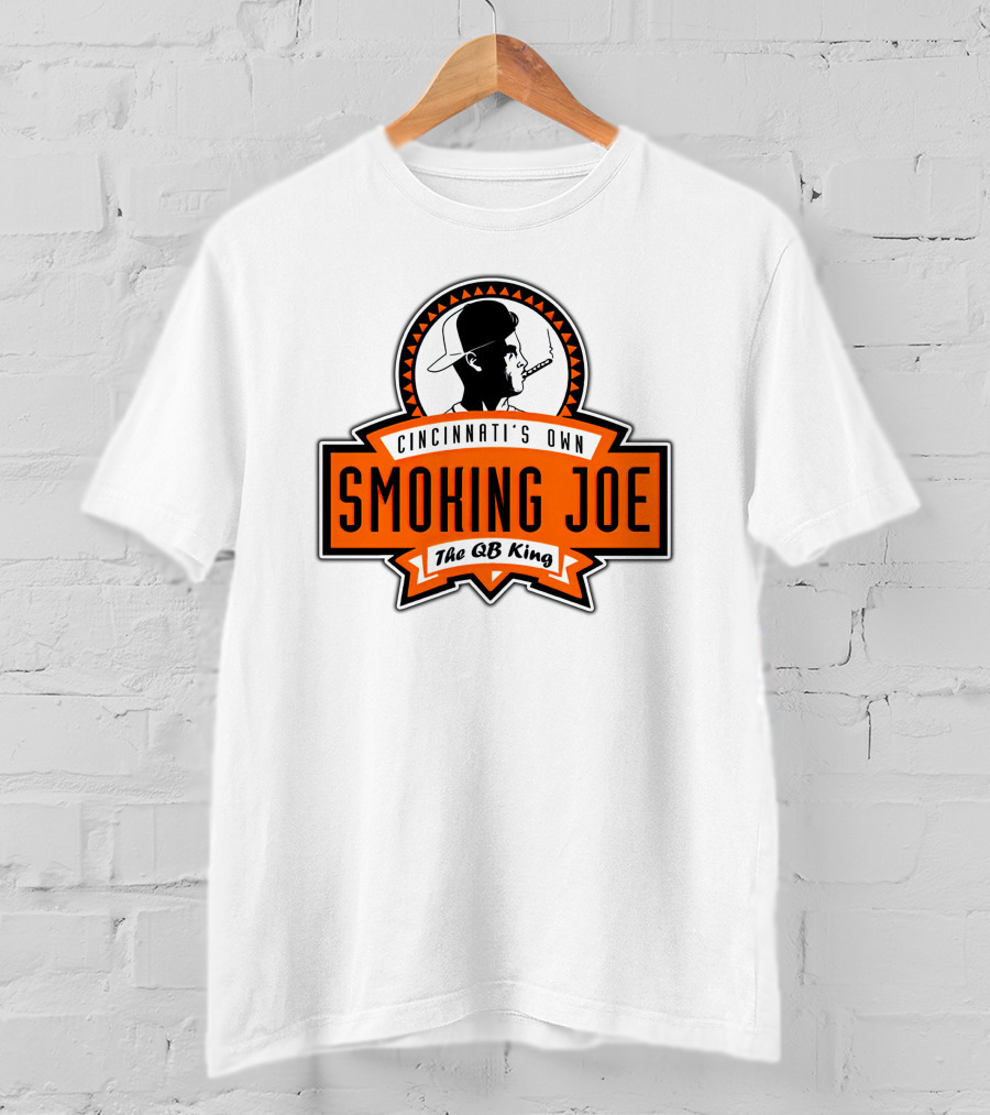 Cincinnati's Own Smoking Joe The QB King T-Shirt