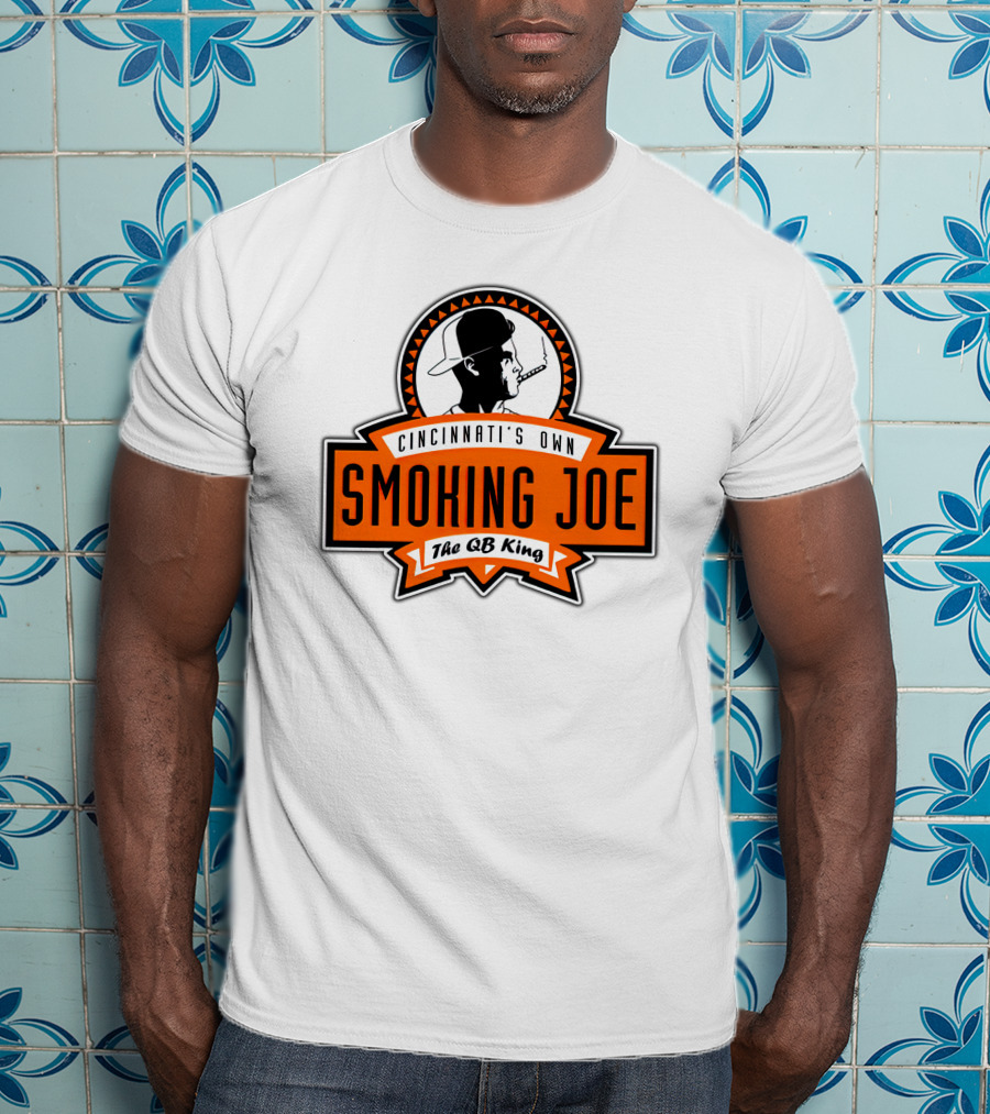 Cincinnati's Own Smoking Joe The QB King T-Shirt