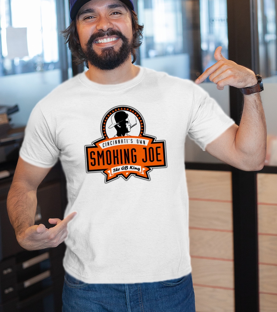 Cincinnati's Own Smoking Joe The QB King T-Shirt