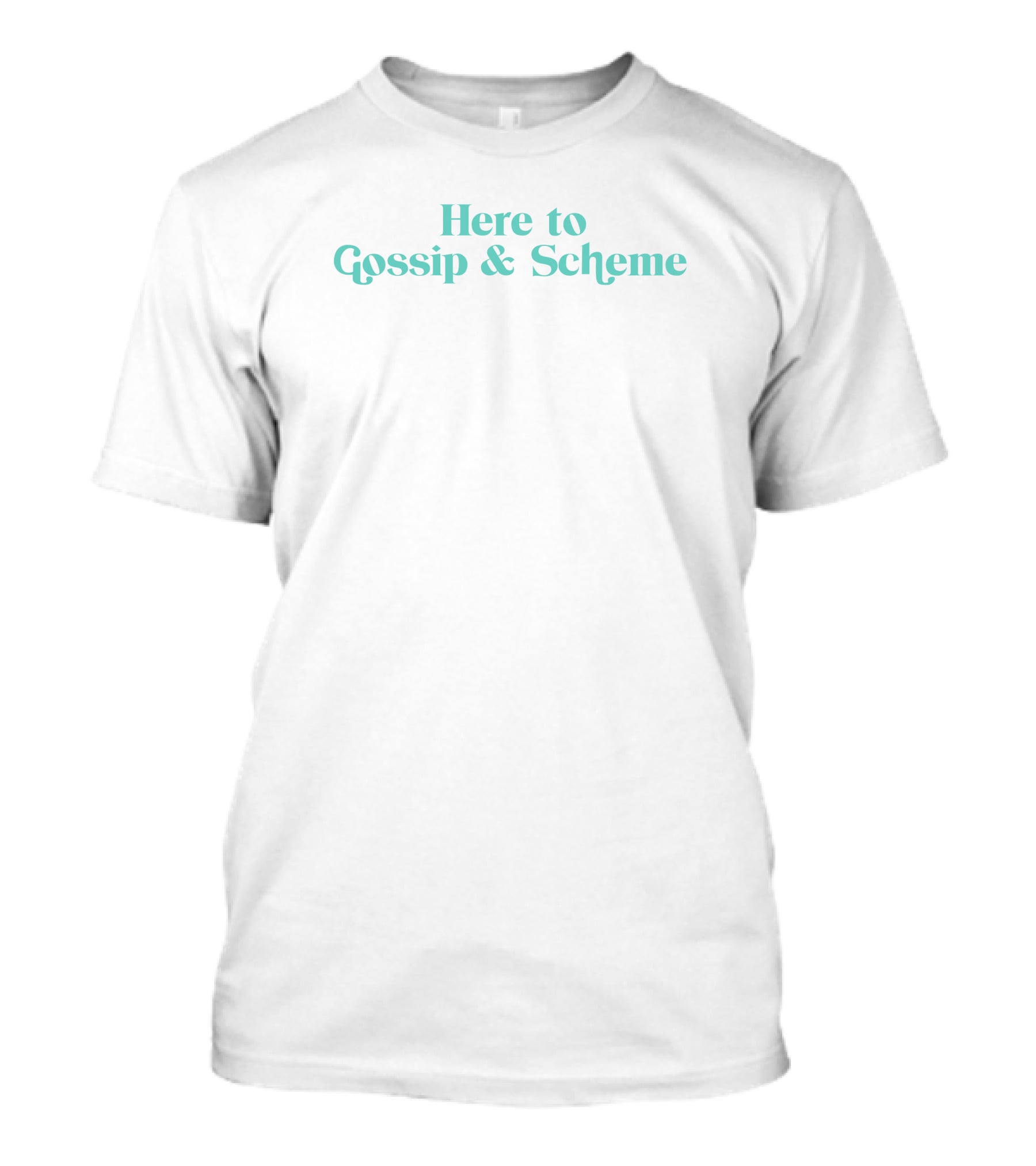 Here To Gossip And Scheme She Rates Dogs Merch T-Shirt