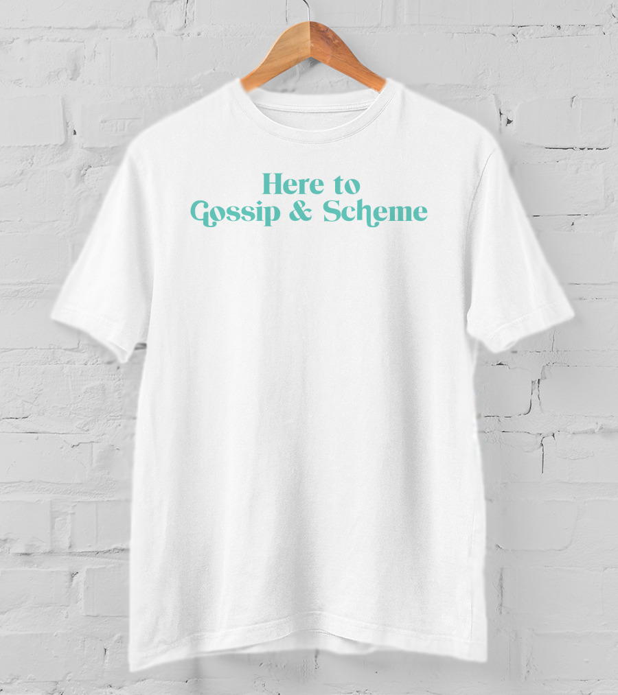 Here To Gossip And Scheme She Rates Dogs Merch T-Shirt