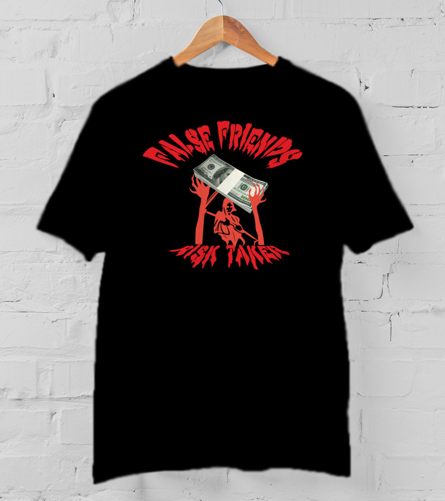 False Friends Risk Taker Money Hand Bundle T-Shirt