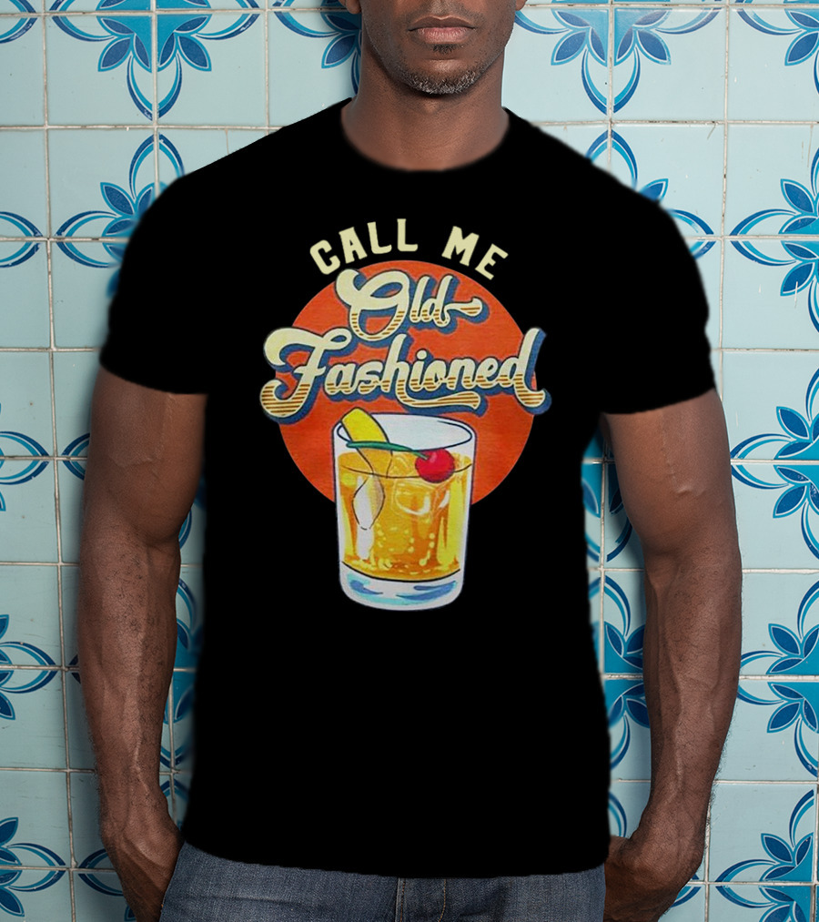 Call Me Old Fashioned Cocktail Retro Drink T-Shirt