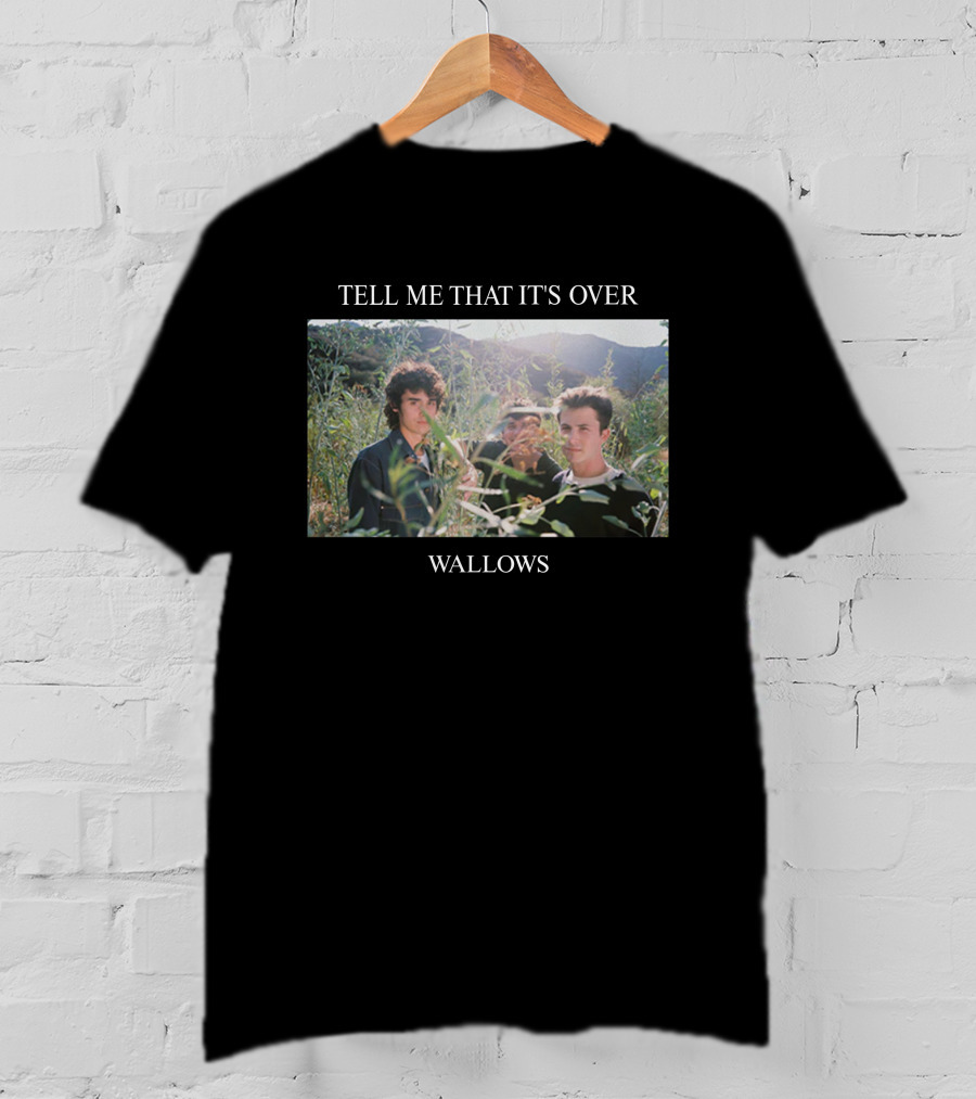 Tell ME That It's Over Wallows T-Shirt
