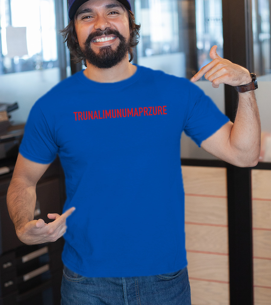 TRUNALIMUNUMAPRZURE T-Shirt