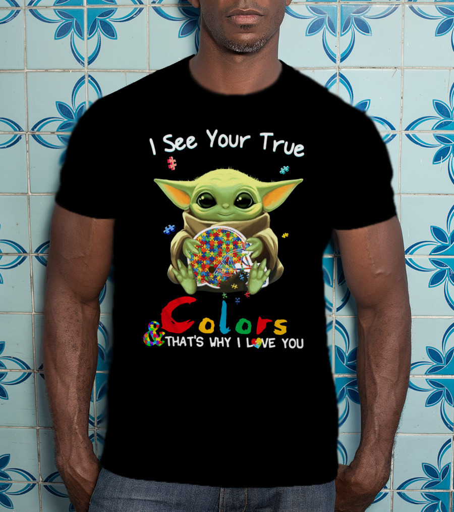 I See Your True Colors That's Why I Love You T-Shirt