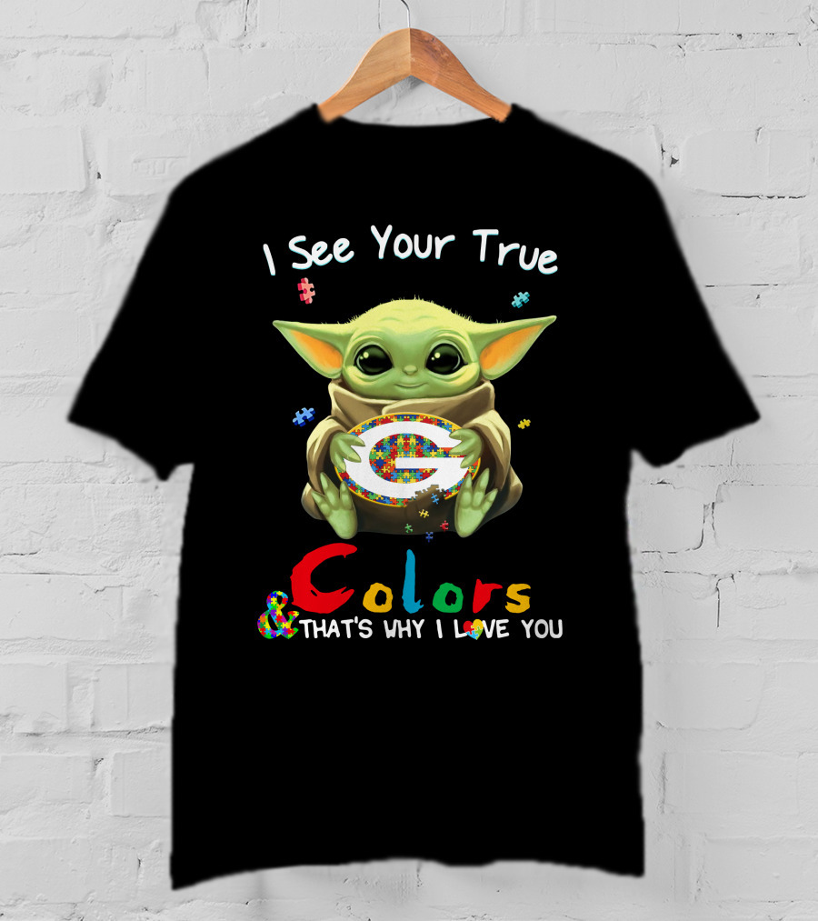 I See Your True Colors That's Why I Love You Green Bay Packers Baby Alien Holding T-Shirt