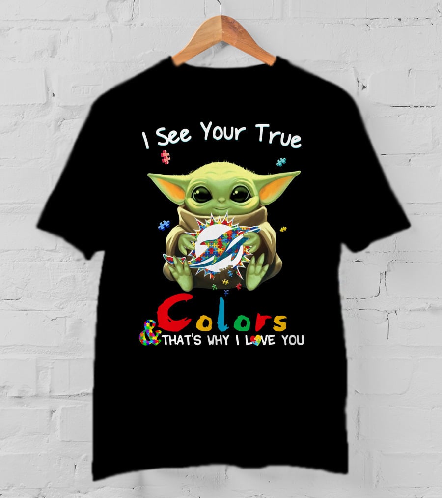 I See Your True Colors Miami Dolphins Baby Yoda T-Shirt