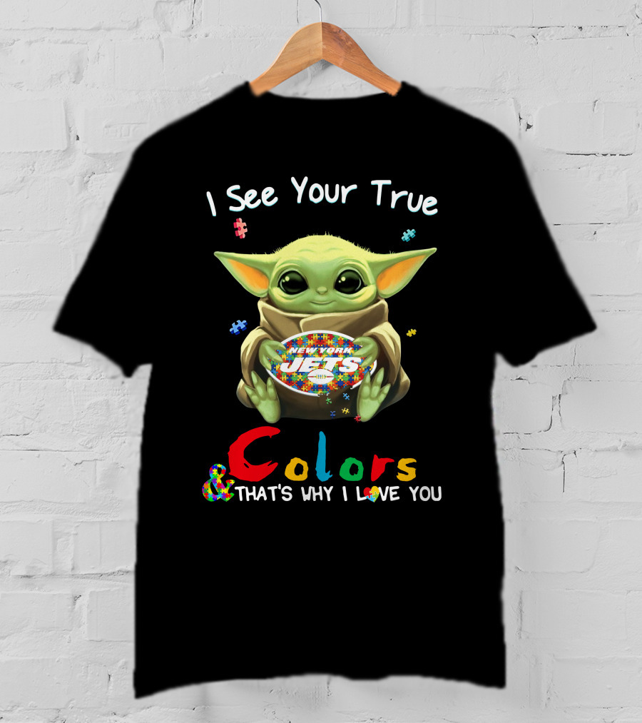 I See Your True Colors New York Jets T-Shirt