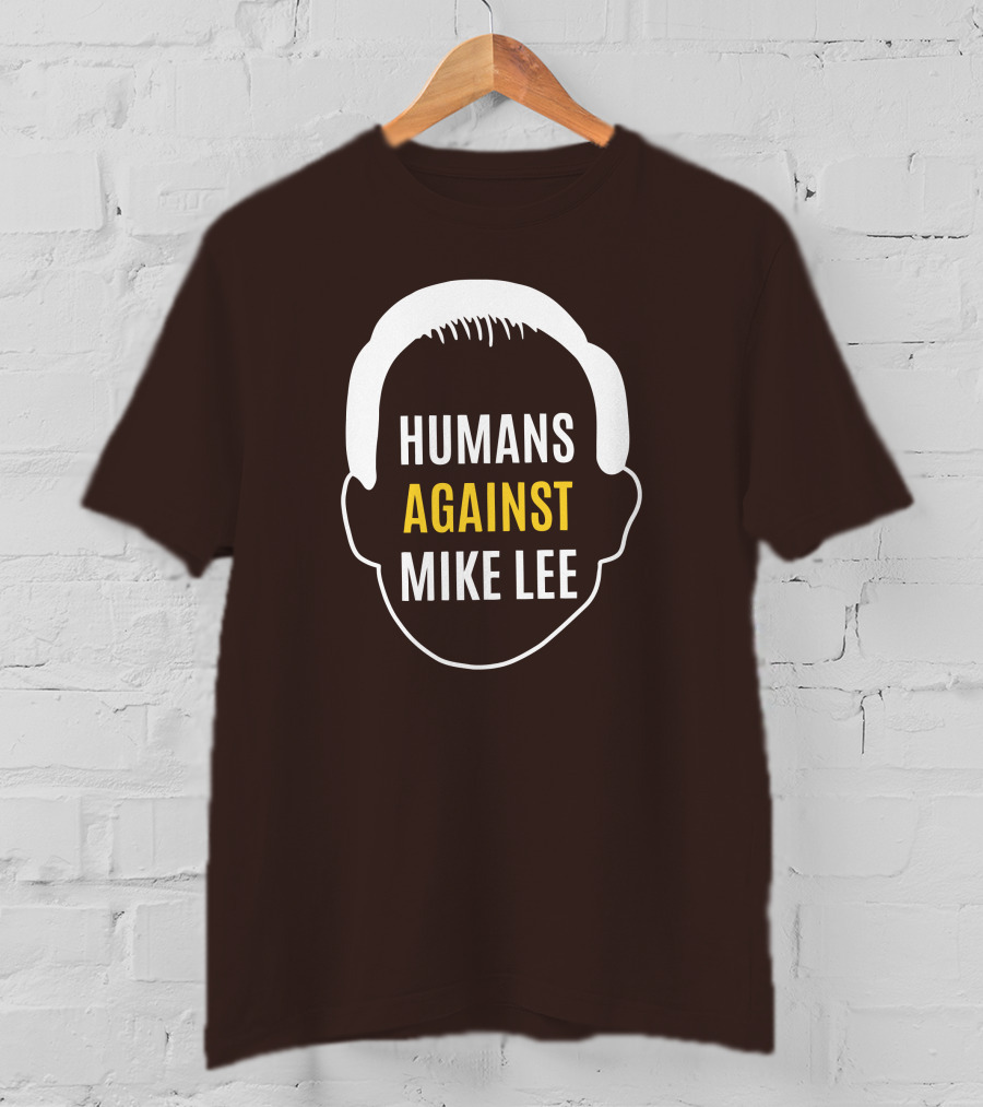 Humans Against Mike Lee Unseatmikelee T-Shirt