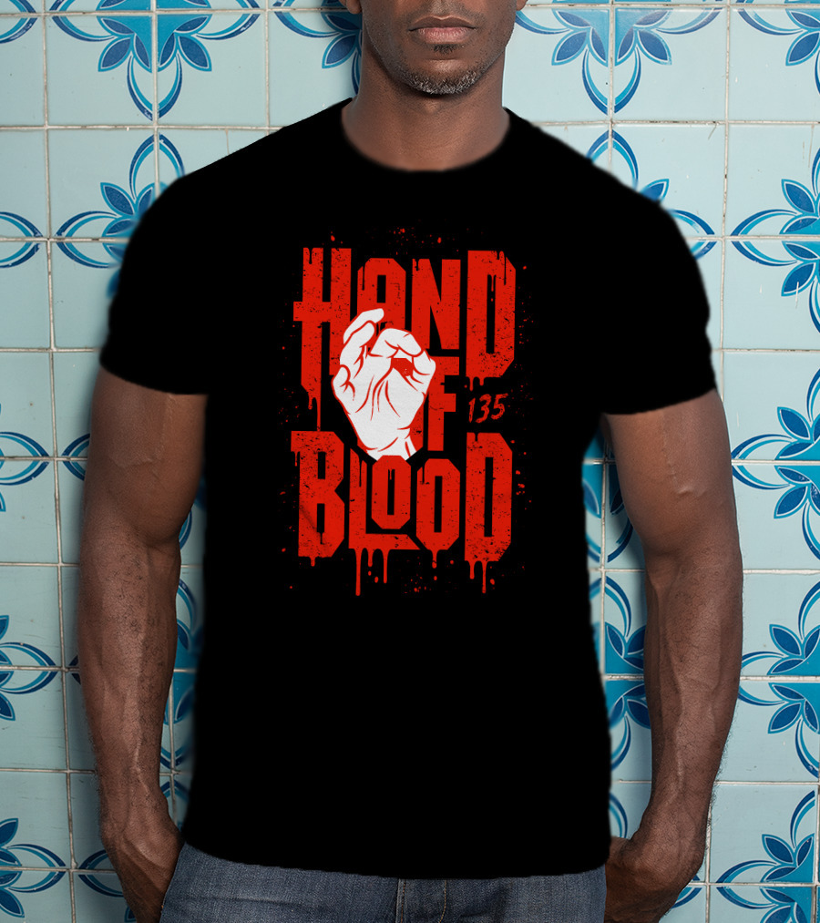 HAND OF BLOOD 135 T-Shirt