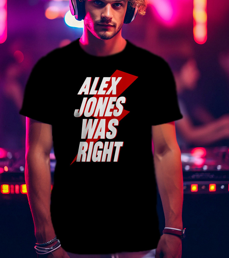 Justin Andersch Alex Jones Was Right Bold Red Lightning Bolt T-Shirt