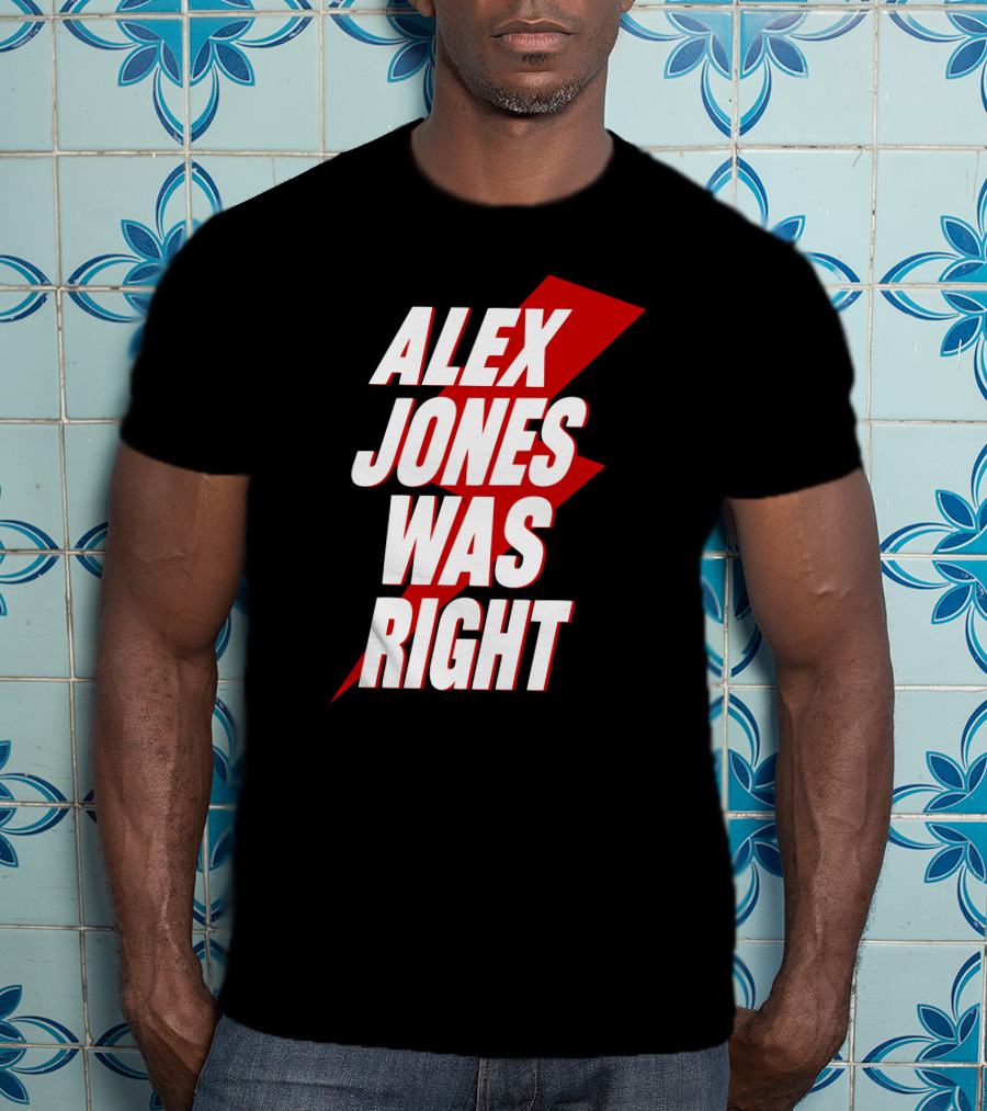 PatriotTakes Alex Jones Was Right Bold Red Lightning Text T-Shirt