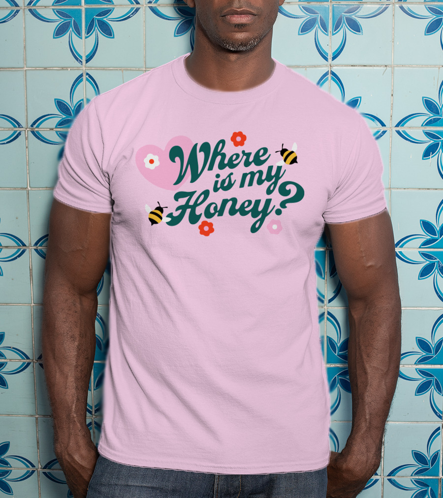 Where Is My Honey? Bees And Hearts With Flowers T-Shirt