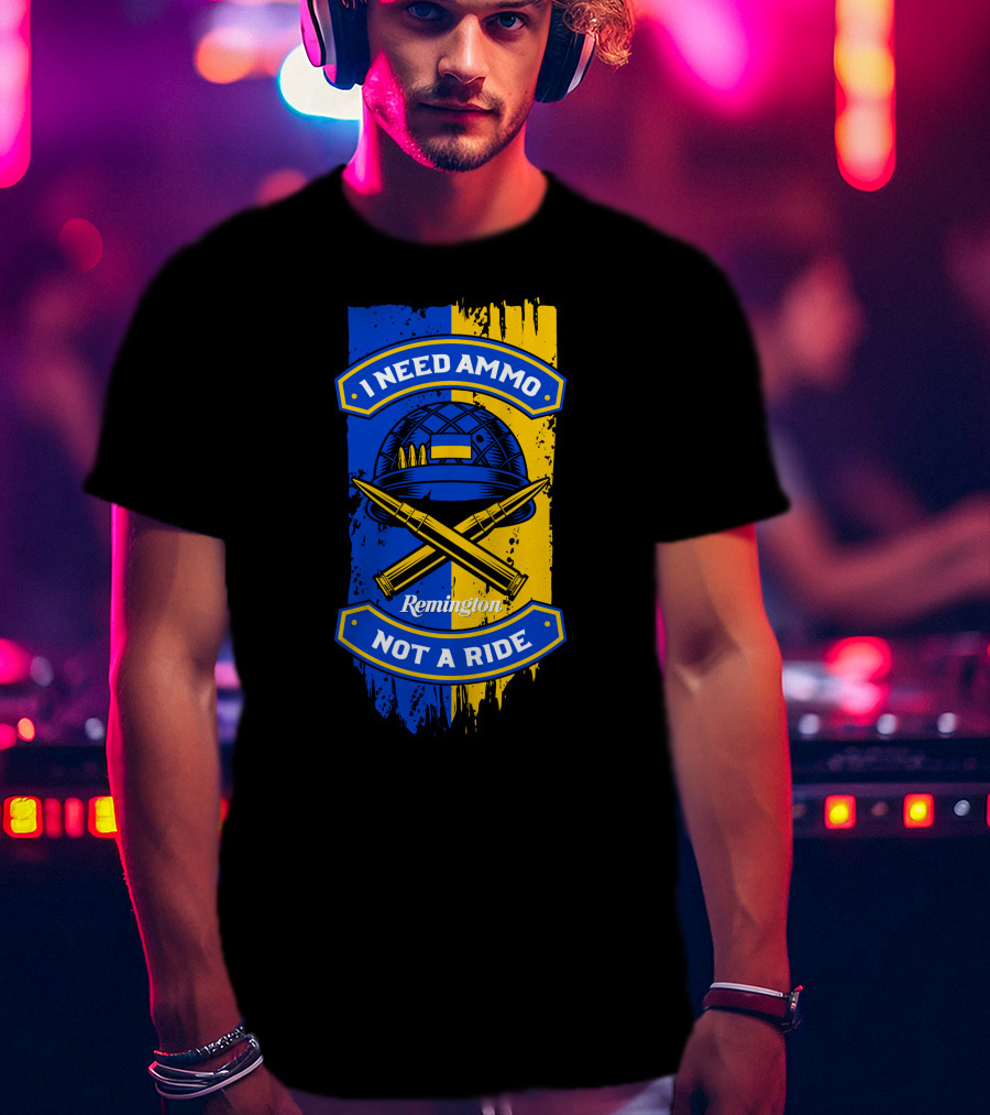 I Need Ammo Not A Ride Remington Helmet And Crossed Bullets T-Shirt