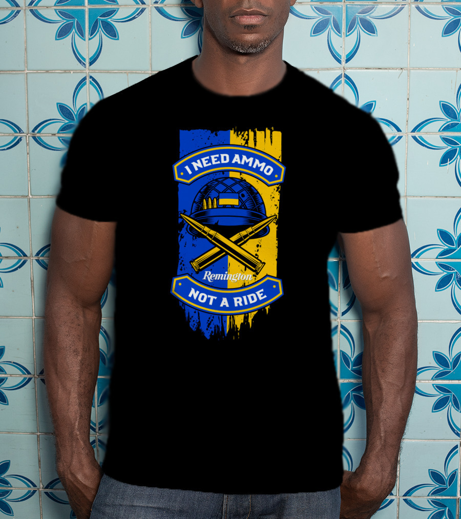 I Need Ammo Not A Ride Remington Helmet And Crossed Bullets T-Shirt