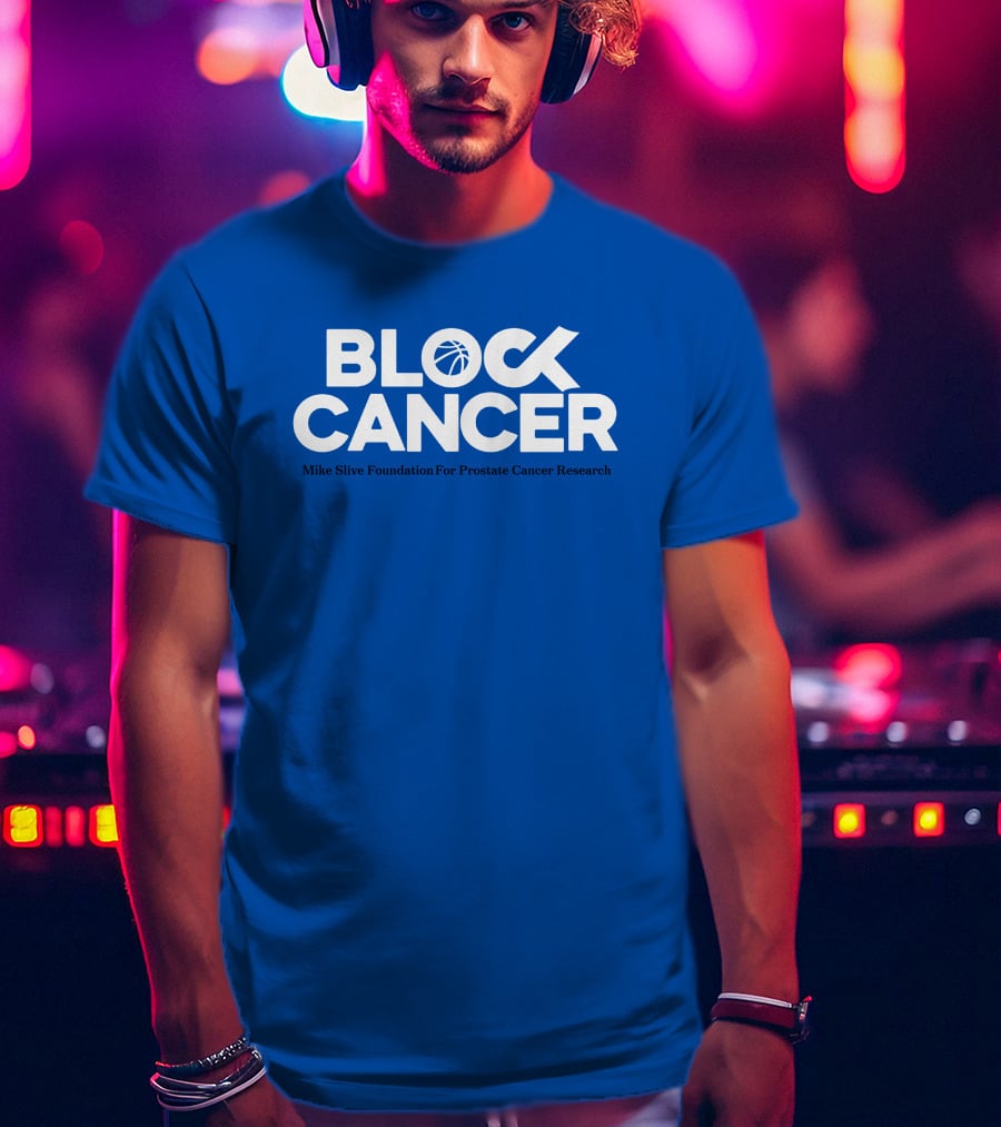 Block Cancer Mike Slive Foundation For Prostate Cancer Research T-Shirt
