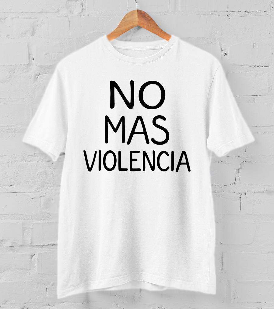 NO MAS VIOLENCIA T Shirt Shop T-Shirt
