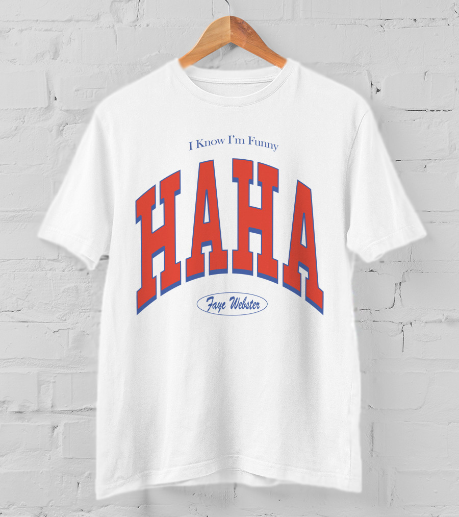 I Know I'm Funny HAHA Faye Webster Varsity Shop T-Shirt