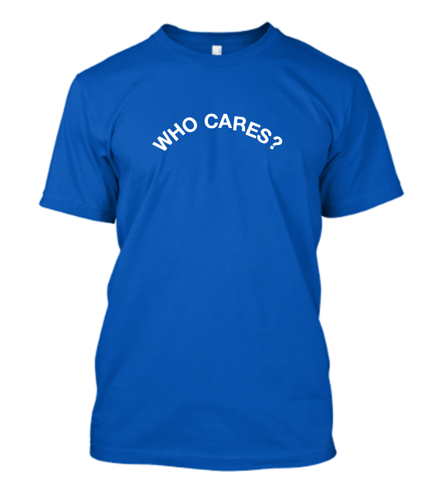 Who Cares Blue T-Shirt