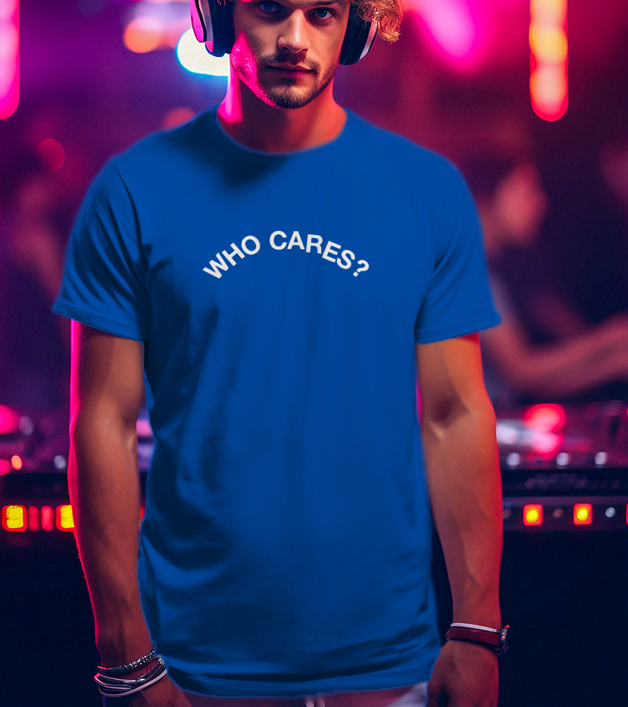 Who Cares Blue T-Shirt