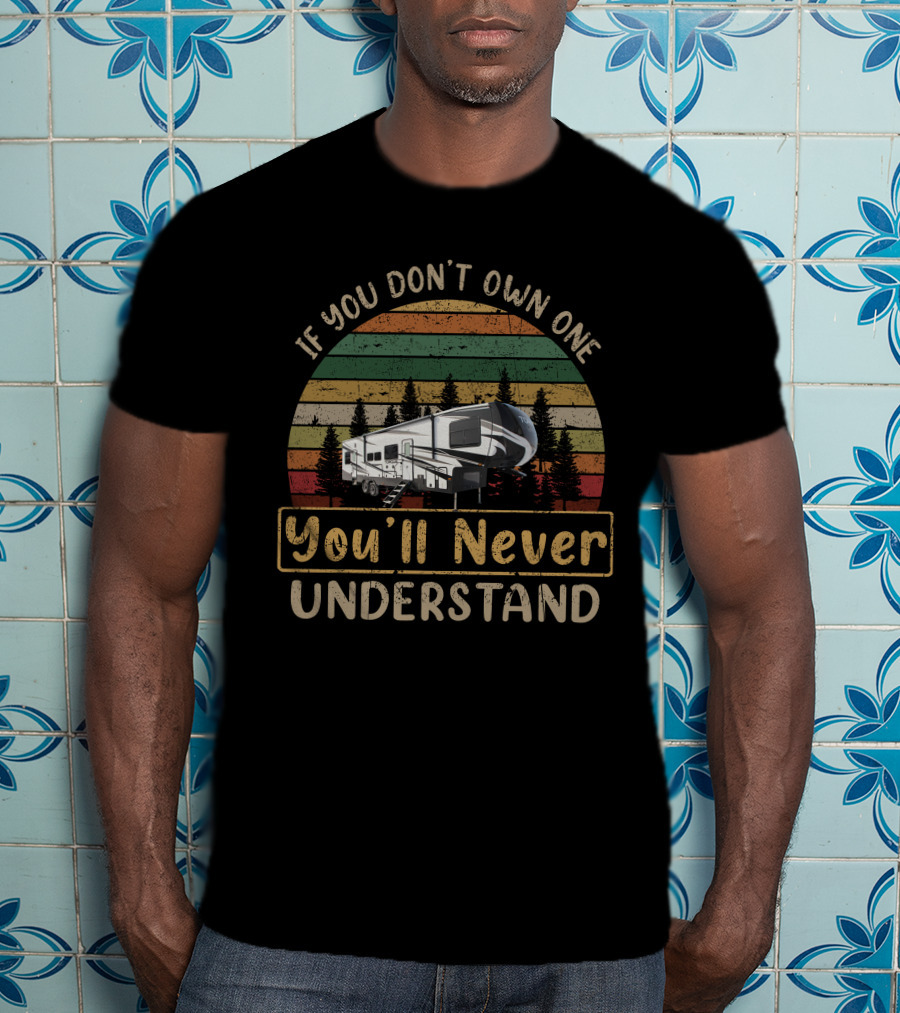 If You Don't Own One You'll Never Understand Torque 371 RV Forest Vintage Sunset T-Shirt