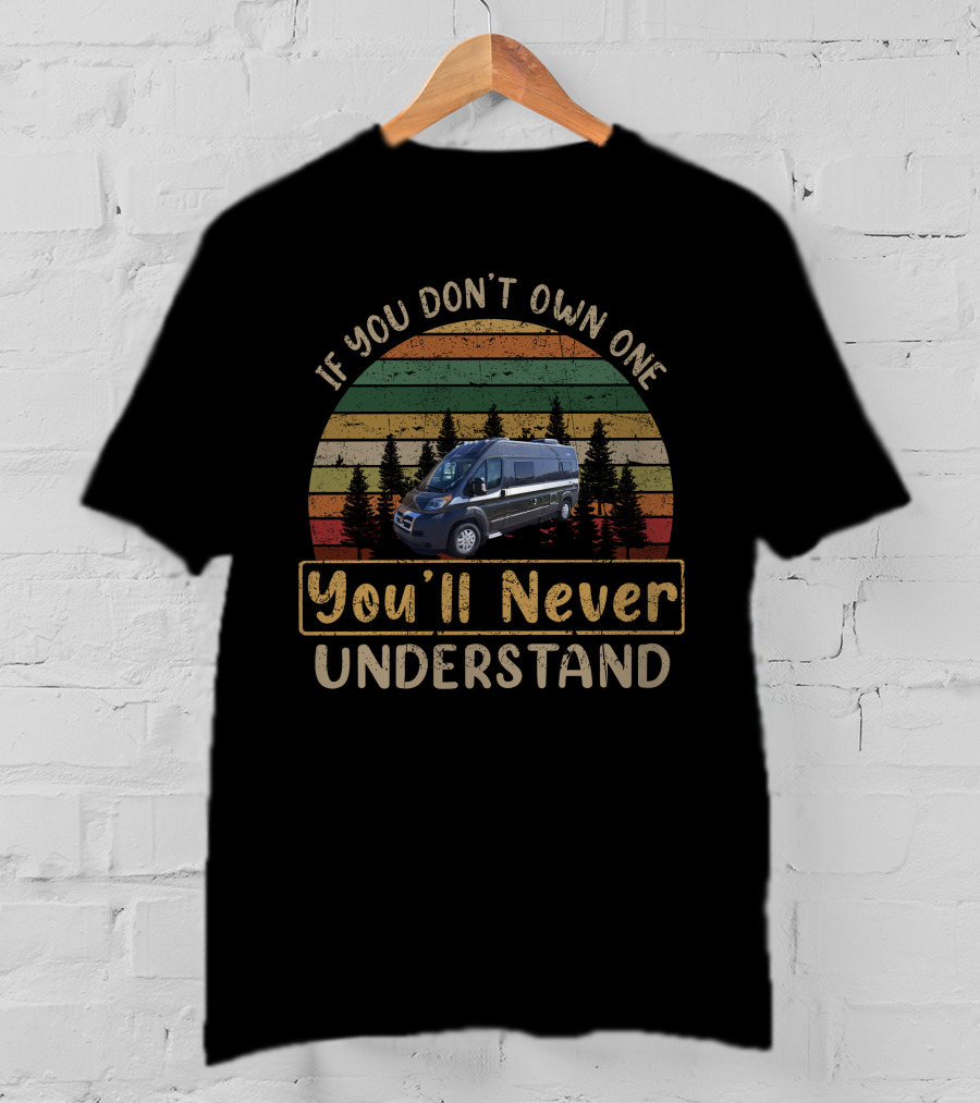 If You Don't Own One You'll Never Understand Hymer Aktiv Van Life Adventure T-Shirt