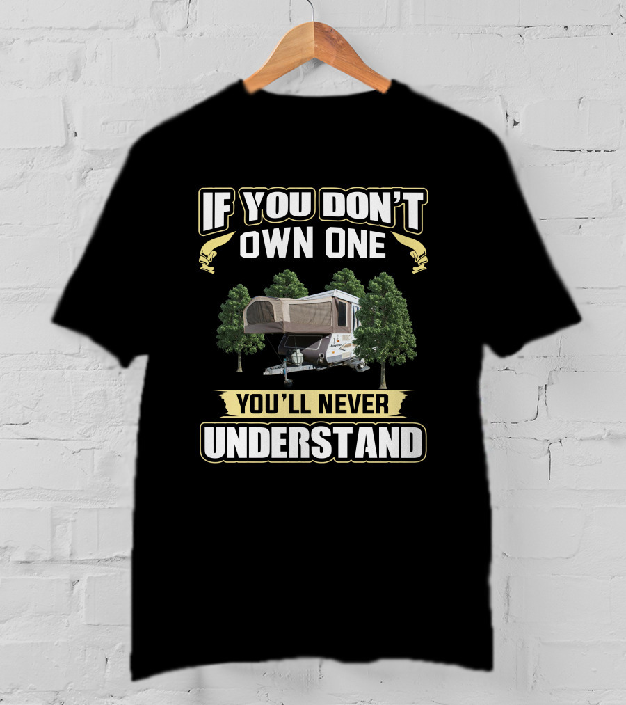 If You Don't Own One You'll Never Understand Jayco Hawk T-Shirt