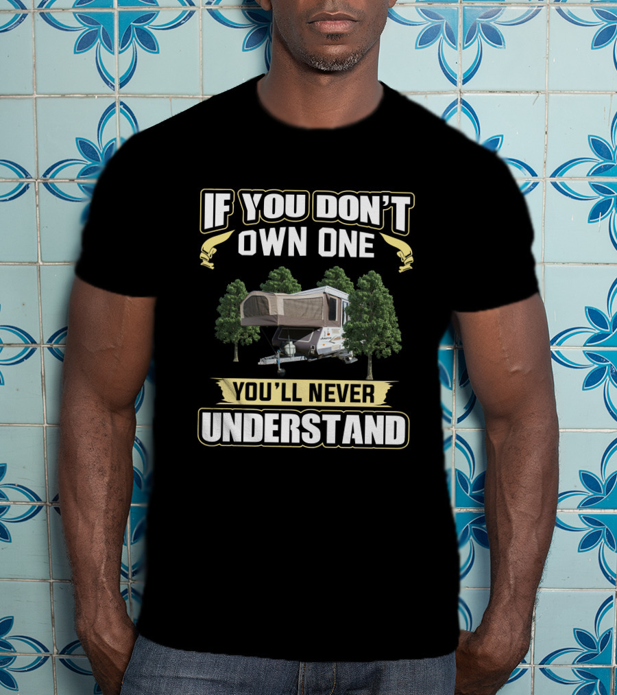 If You Don't Own One You'll Never Understand Jayco Hawk T-Shirt