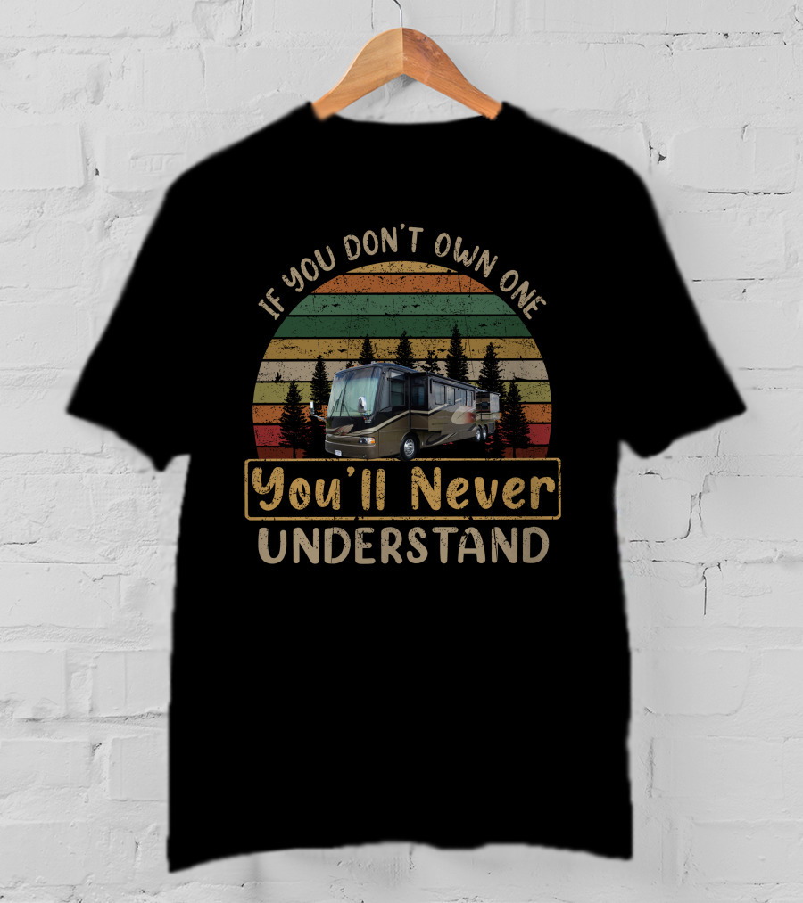 If You Don't Own One You'll Never Understand Newmar Mountain Aire T-Shirt