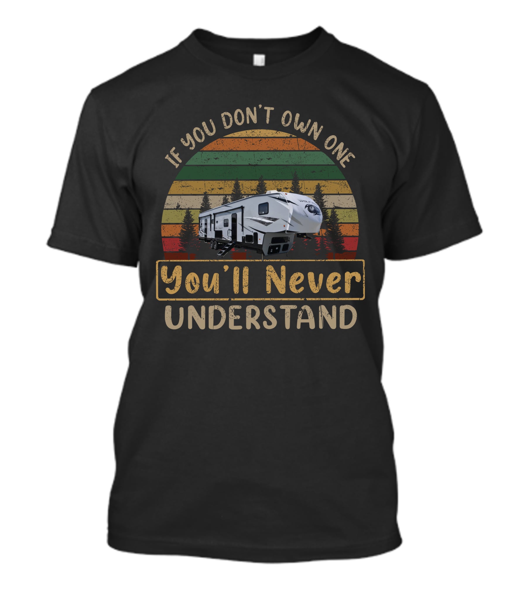 If You Don't Own One You'll Never Understand Camper Forest Vintage Sunset T-Shirt