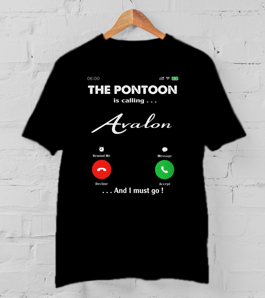 THE PONTOON Is Calling Avalon And I Must Go T-Shirt