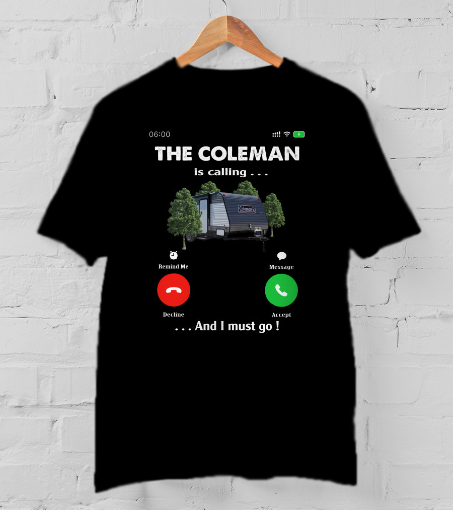 The Coleman Is Calling And I Must Go Camping Trailer T-Shirt