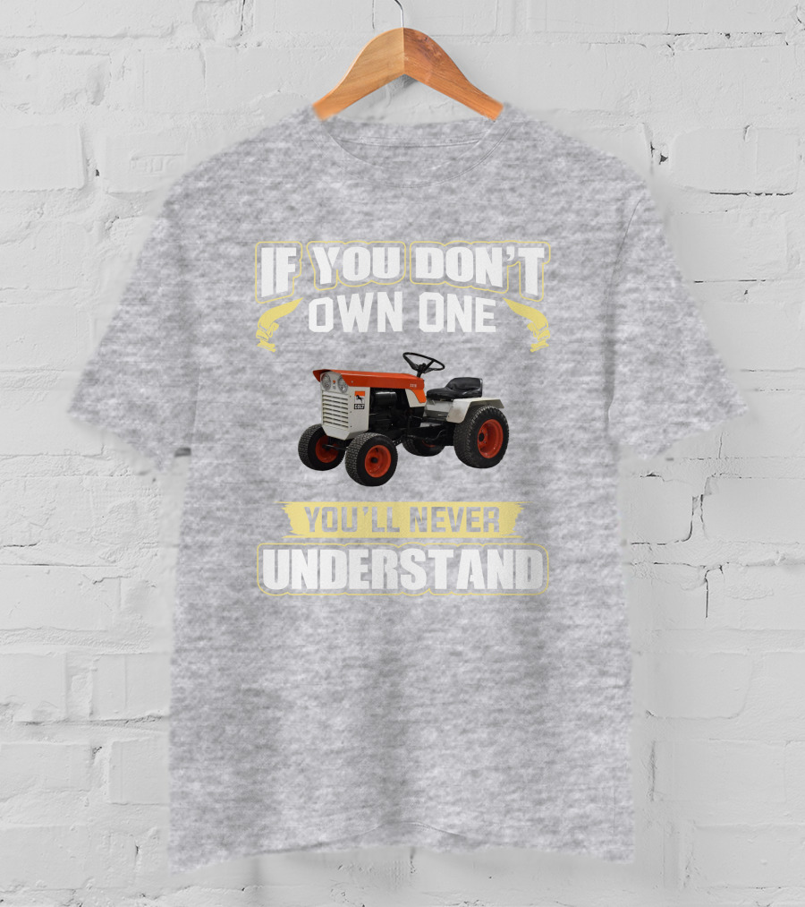 Colt Tractor If You Don't Own One You'll Never Understand T-Shirt