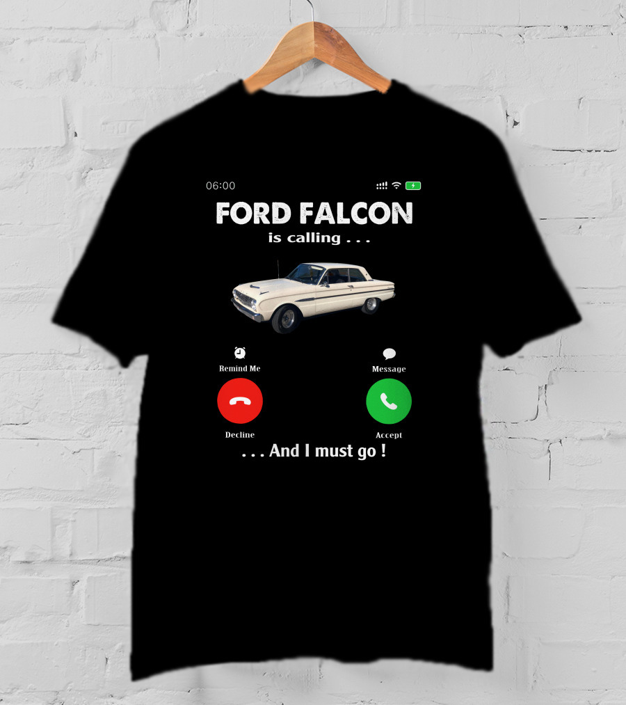 FORD FALCON Is Calling And I Must Go Vintage Car Image T-Shirt