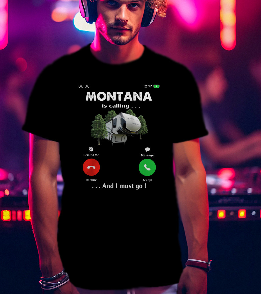 MONTANA Is Calling And I Must Go RV Camper Forest Adventure T-Shirt