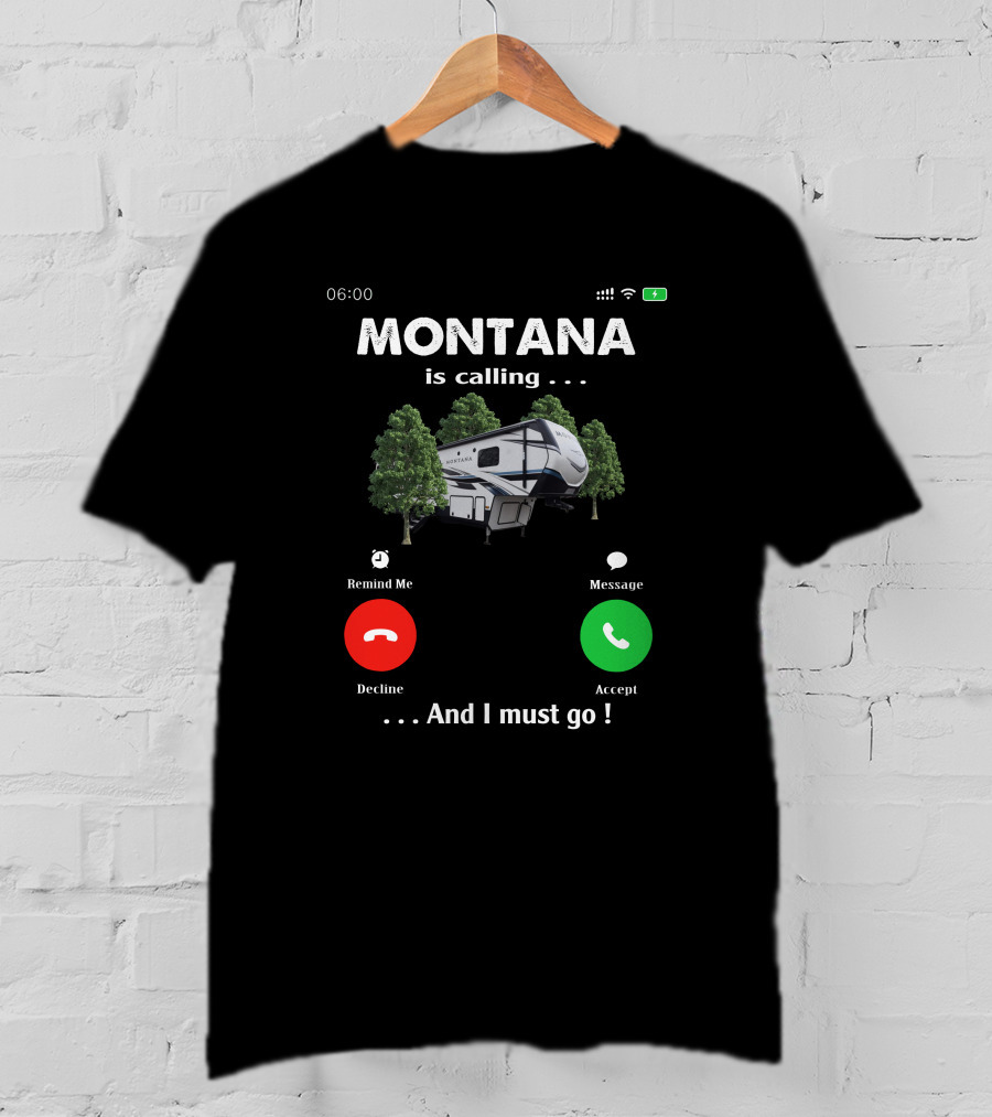 MONTANA Is Calling And I Must Go Camper RV Adventure T-Shirt