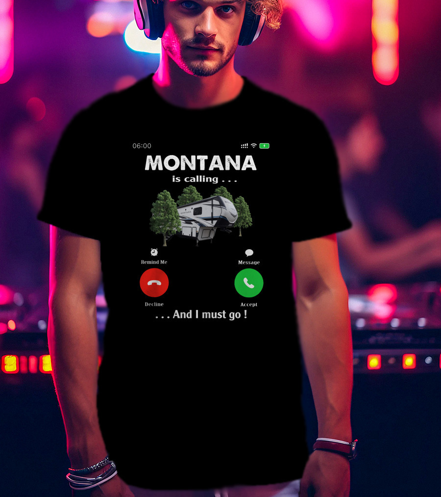 MONTANA Is Calling And I Must Go Camper RV Adventure T-Shirt