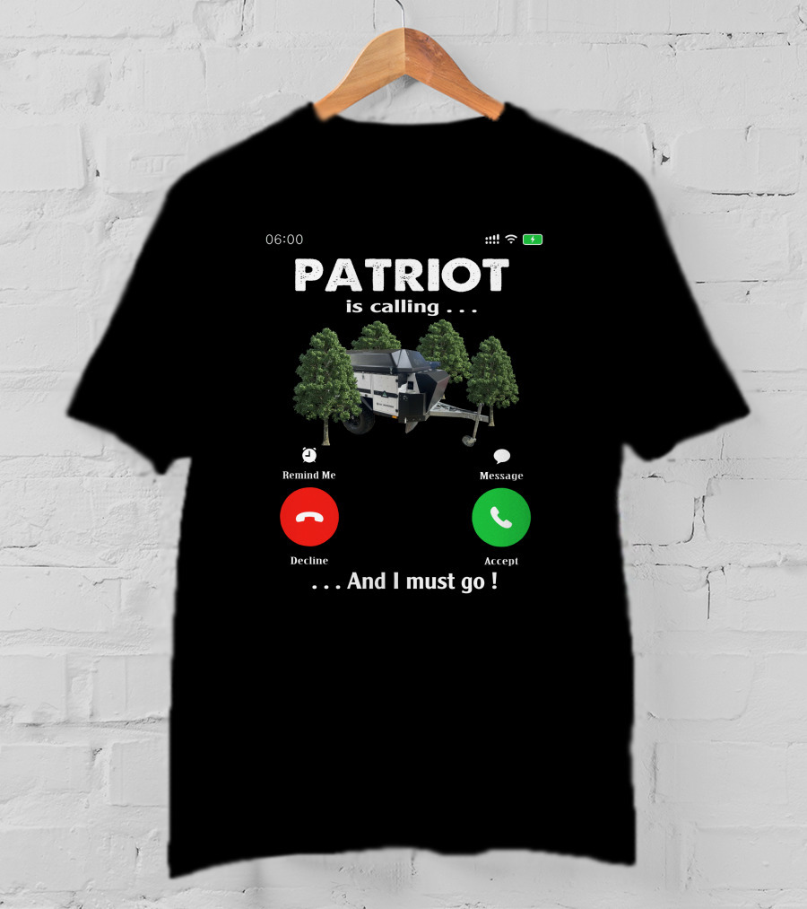 PATRIOT Is Calling And I Must Go Camper Adventure T-Shirt