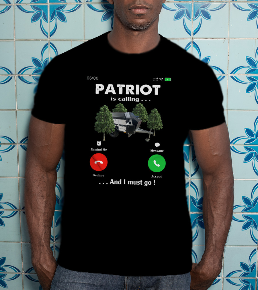 PATRIOT Is Calling And I Must Go Camper Adventure T-Shirt