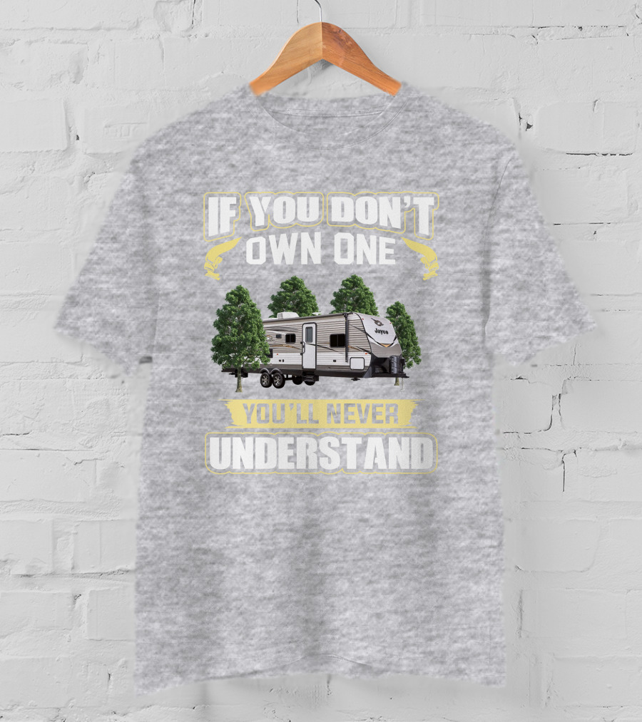 If You Don't Own One You'll Never Understand Jayco Jay Flight 28BHBE T-Shirt